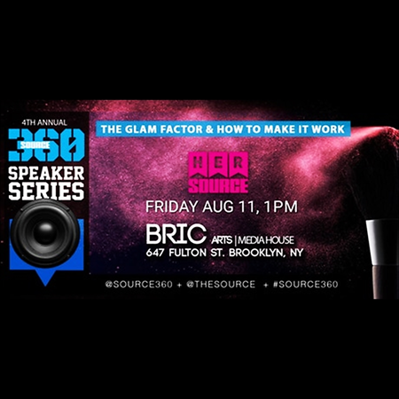 Source360:Hersource Presents The Glam Factor & How To Make It Work @ BRIC Friday August 11, 2017