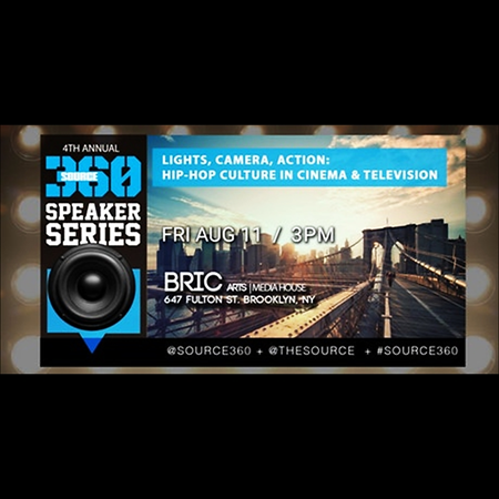Source360 Lights, Camera, Action: Hip-Hop Culture In Cinema & Television @ BRIC Friday August 11, 2017