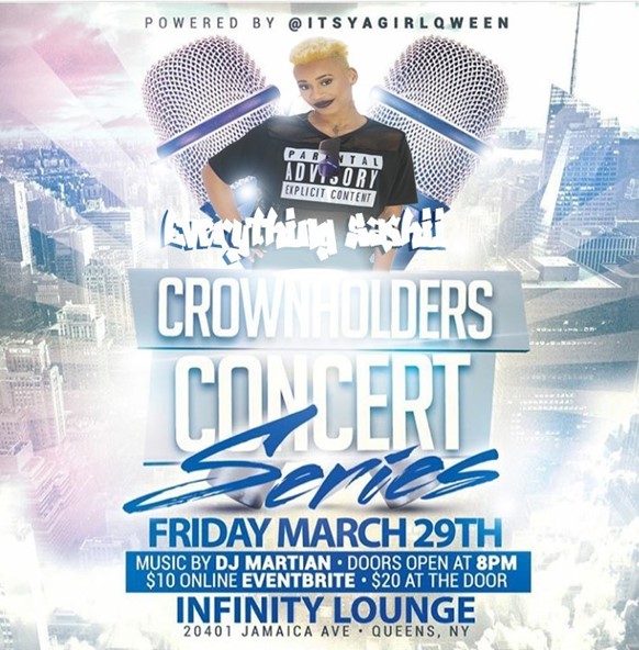 Crown Holders Concert Series With Special Appearance By Everything Sashii @ Infinity Lounge Friday March 29, 2019
