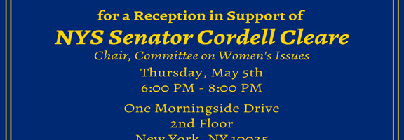 Reception In Support Of NYS Senator Cordell Cleare @ One Morningside Drive Thursday, May 5, 2022