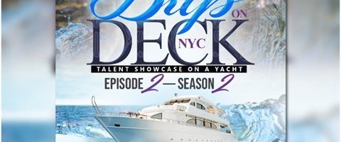 Drip On Deck NYC Talent Showcase On A Yacht Episode 2 Season 2 @ Harbor Lights Yacht Thursday August 18, 2022